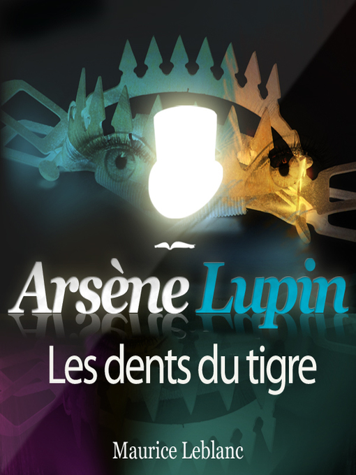 Title details for Les dents du Tigre by Maurice Leblanc - Available